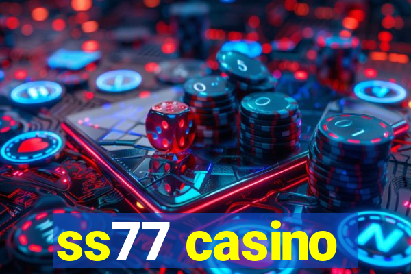 ss77 casino