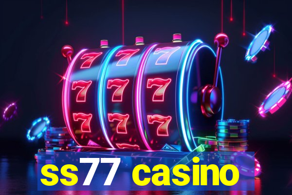 ss77 casino
