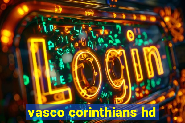 vasco corinthians hd