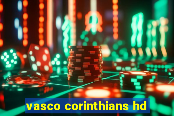 vasco corinthians hd