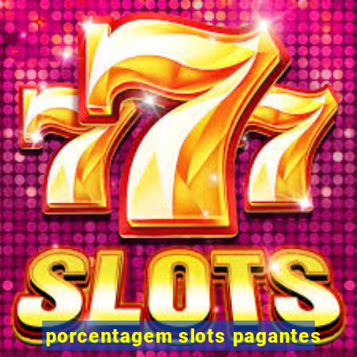 porcentagem slots pagantes
