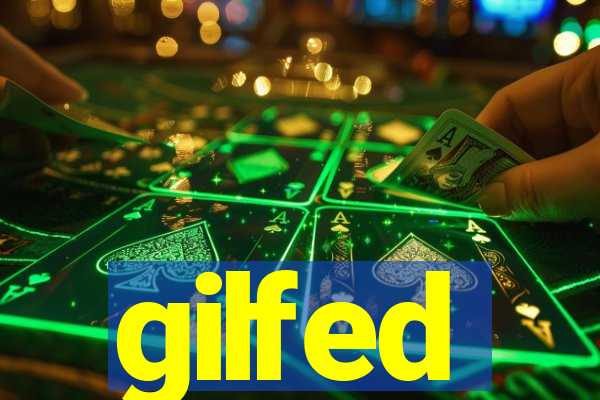 gilfed