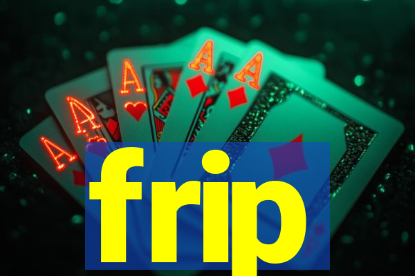 frip