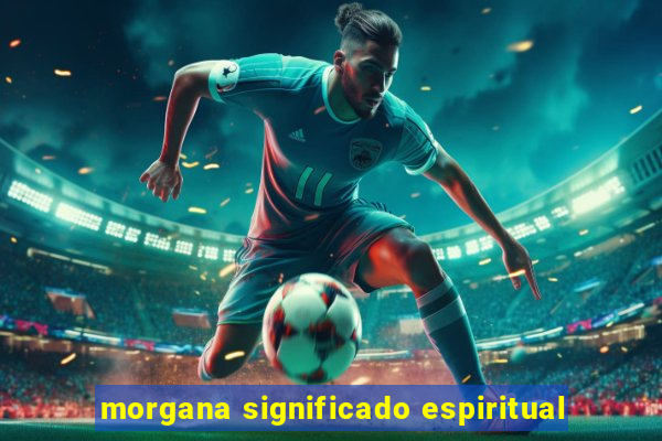 morgana significado espiritual