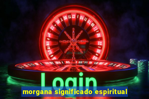 morgana significado espiritual