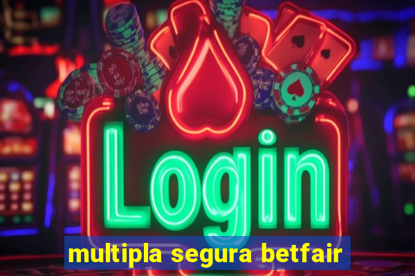 multipla segura betfair