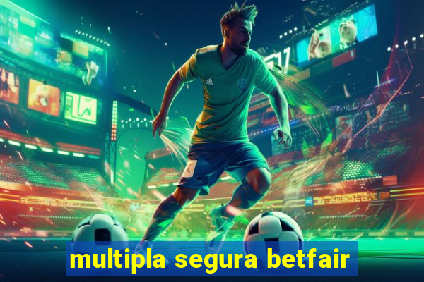 multipla segura betfair
