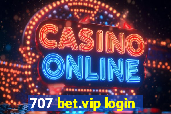 707 bet.vip login