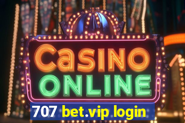 707 bet.vip login