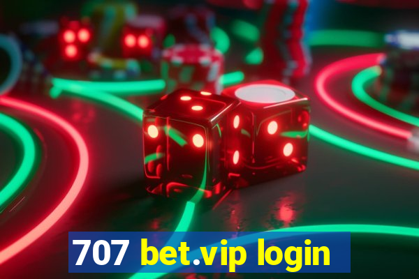 707 bet.vip login