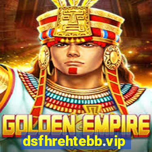 dsfhrehtebb.vip