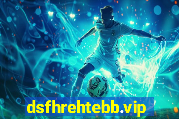 dsfhrehtebb.vip