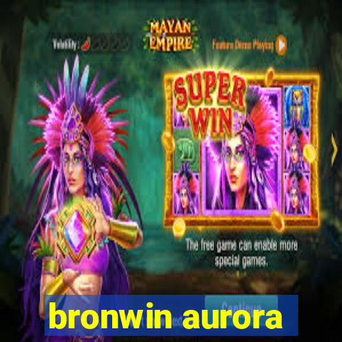 bronwin aurora