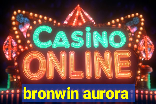 bronwin aurora