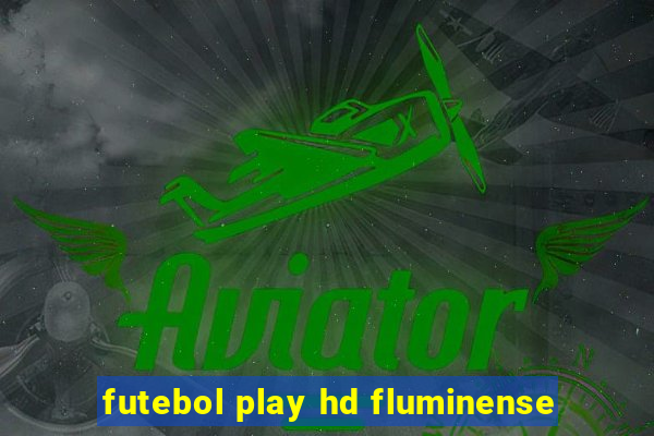 futebol play hd fluminense