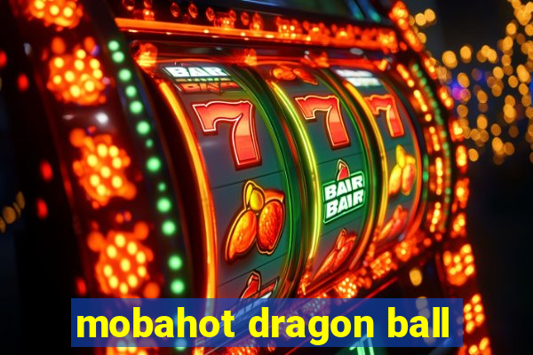 mobahot dragon ball