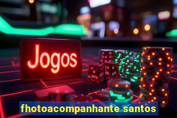 fhotoacompanhante santos