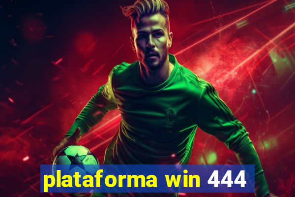 plataforma win 444