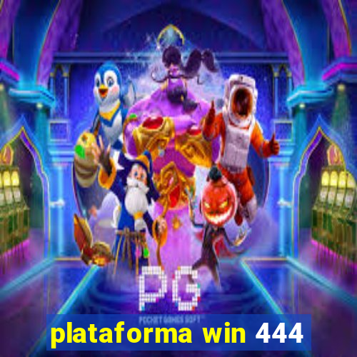 plataforma win 444