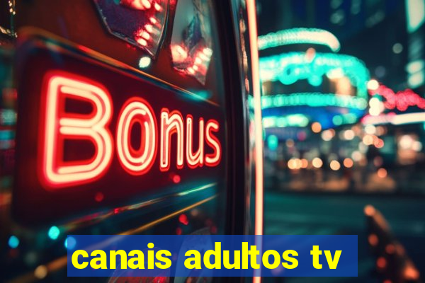 canais adultos tv