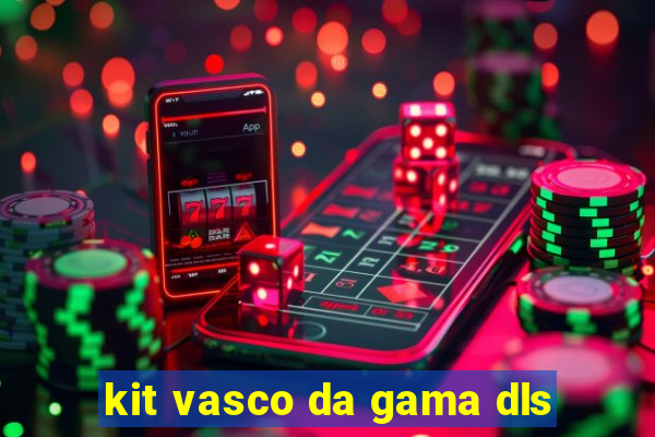 kit vasco da gama dls