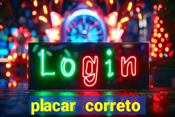 placar correto jogos de hoje
