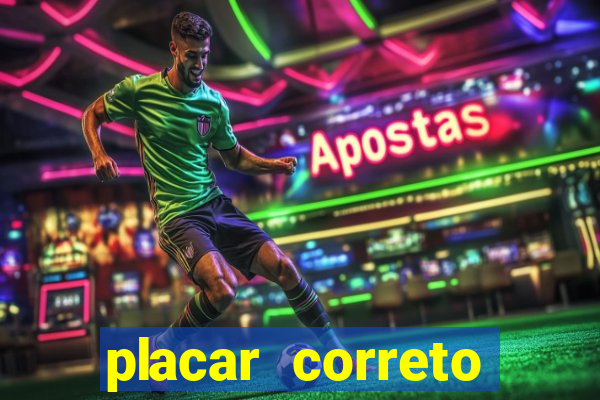 placar correto jogos de hoje