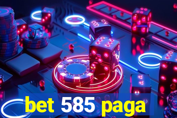 bet 585 paga