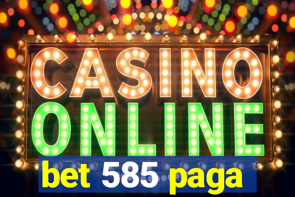 bet 585 paga