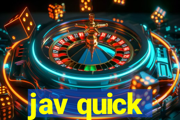 jav quick