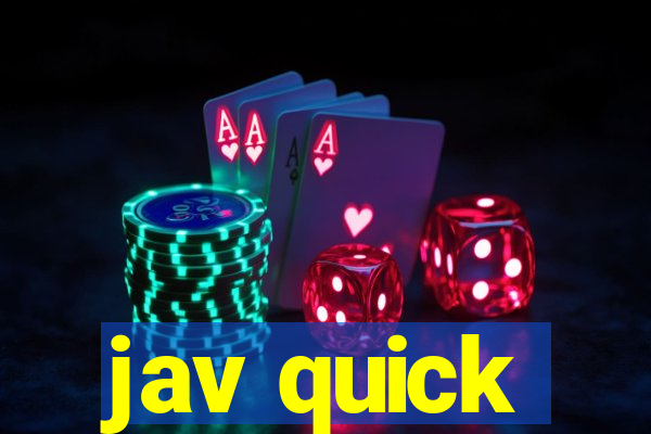 jav quick