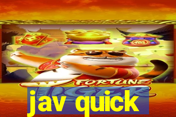 jav quick