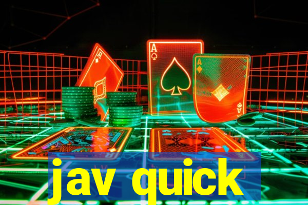 jav quick