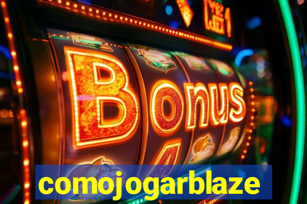 comojogarblaze