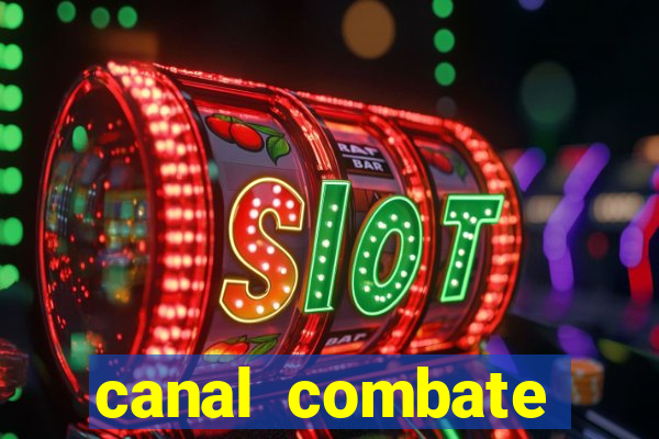 canal combate multicanais ao vivo
