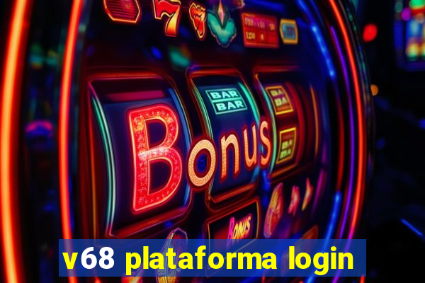 v68 plataforma login