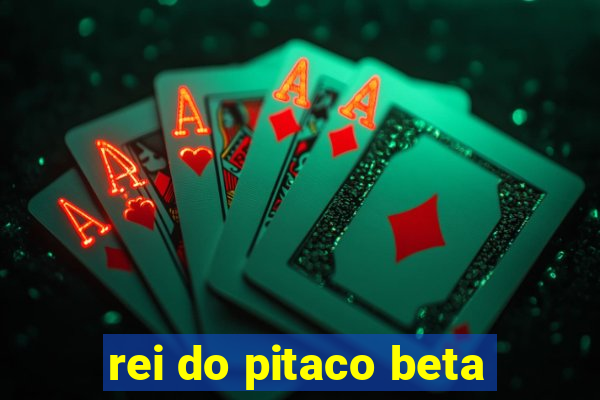 rei do pitaco beta