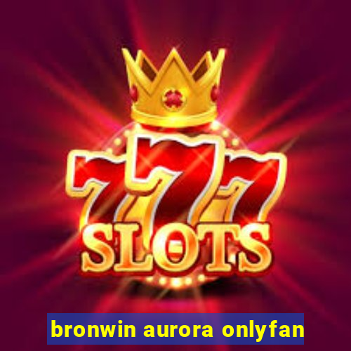 bronwin aurora onlyfan
