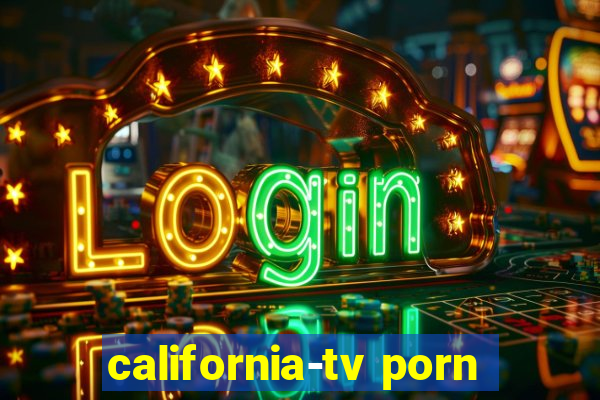 california-tv porn