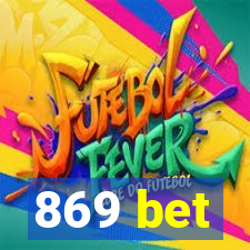 869 bet