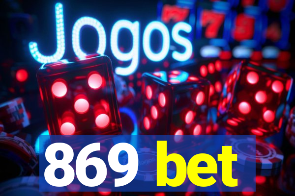 869 bet