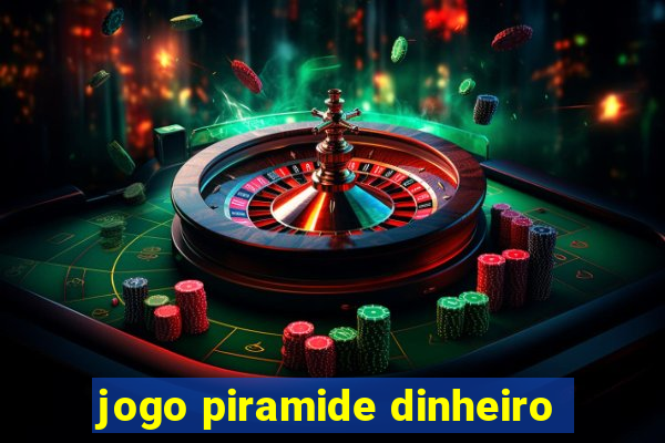 jogo piramide dinheiro