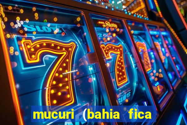 mucuri (bahia fica perto de onde)