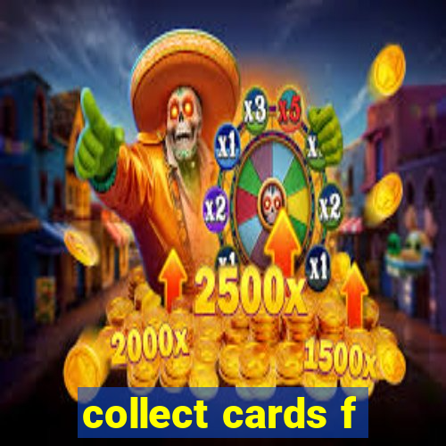 collect cards f