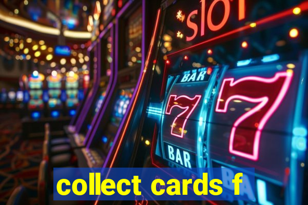 collect cards f