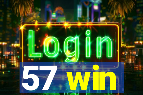 57 win
