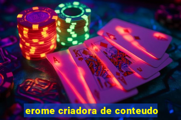 erome criadora de conteudo