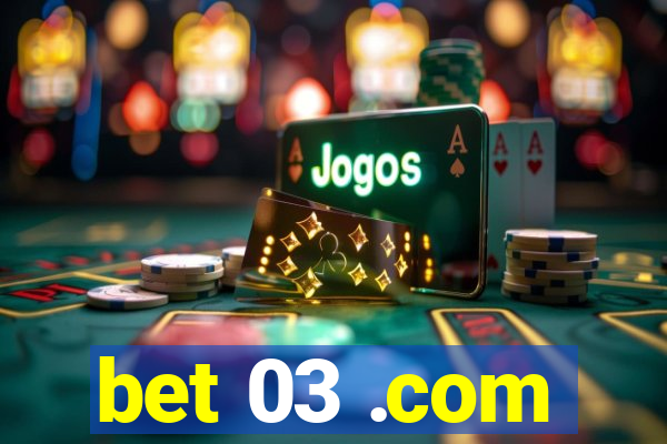 bet 03 .com