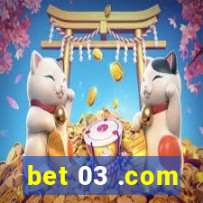 bet 03 .com