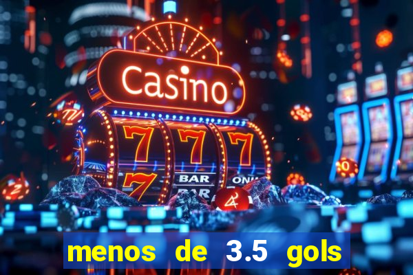 menos de 3.5 gols o que significa